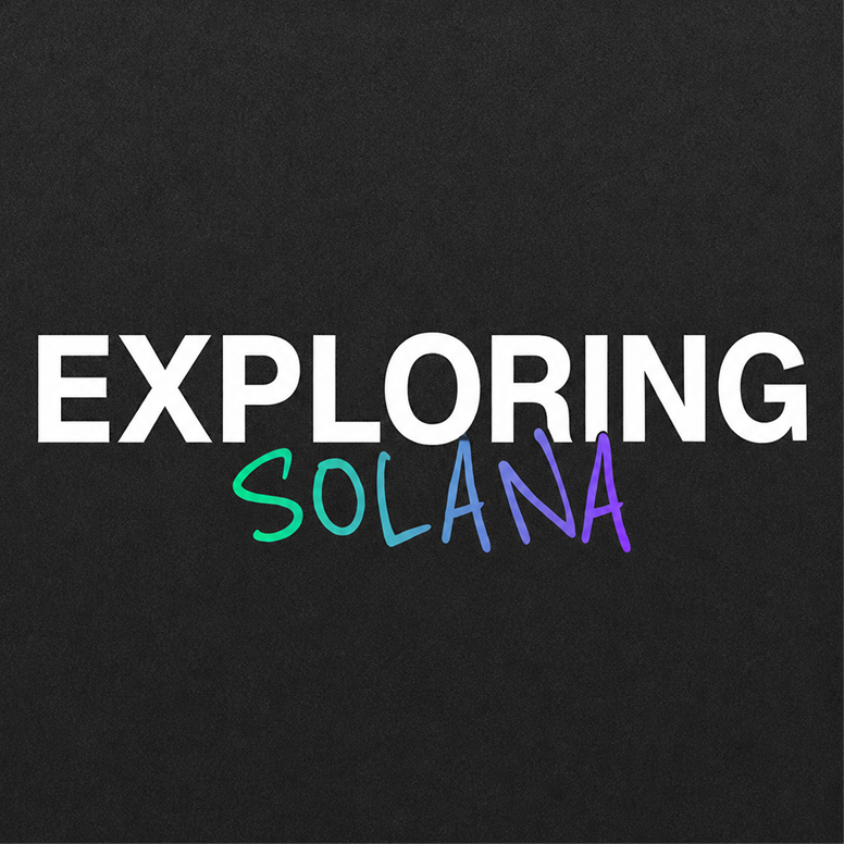 Exploring Solana Ep. 11